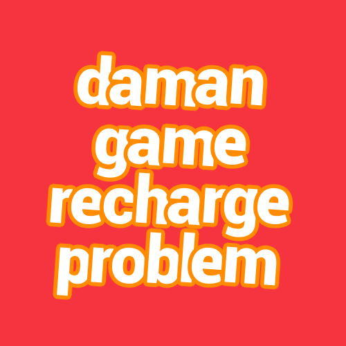 daman game recharge problem